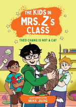 Book cover for Kids in Mrs. Z's Class: Theo Chang Is Not a Cat