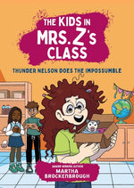Book cover for Kids in Mrs. Z's Class: Thunder Nelson Does the Impossumble