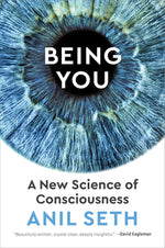 Book cover for Being You: A New Science of Consciousness