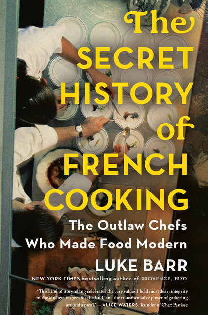 Book cover for Secret History of French Cooking: The Outlaw Chefs Who Made Food Modern