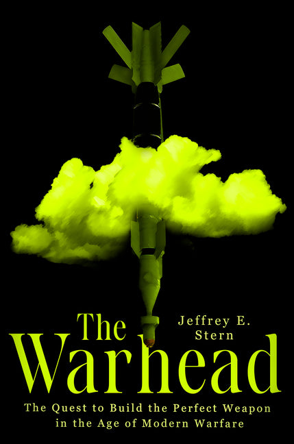 Book cover for Warhead: The Quest to Build the Perfect Weapon in the Age of Modern Warfare