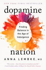 Book cover for Dopamine Nation: Finding Balance in the Age of Indulgence