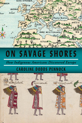 Book cover for On Savage Shores: How Indigenous Americans Discovered Europe