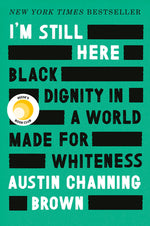 Book cover for I'm Still Here: Black Dignity in a World Made for Whiteness
