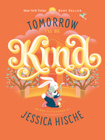 Book cover for Tomorrow I'll Be Kind