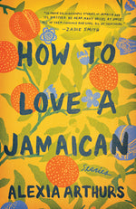Book cover for How to Love a Jamaican: Stories