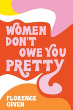 Book cover for Women Don't Owe You Pretty