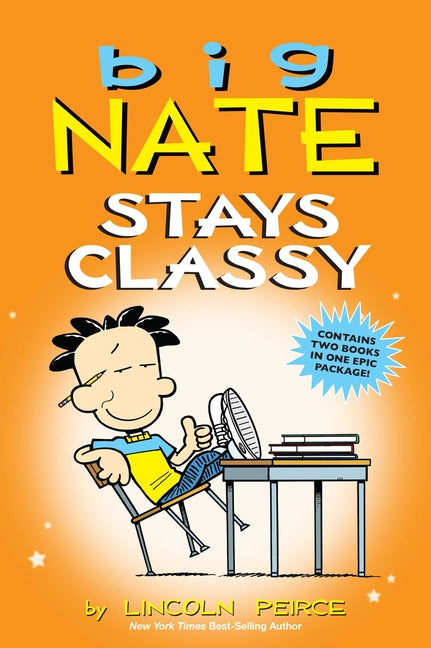 Book cover for Big Nate Stays Classy: Two Books in One