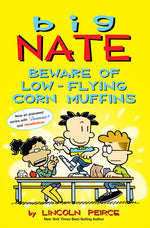 Book cover for Big Nate: Beware of Low-Flying Corn Muffins: Volume 26