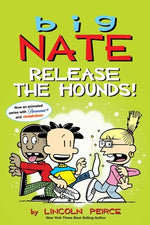 Book cover for Big Nate: Release the Hounds!: Volume 27