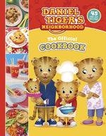 Book cover for The Official Daniel Tiger Cookbook: 45 Grr-Ific Recipes