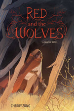 Book cover for Red and the Wolves: A Graphic Novel