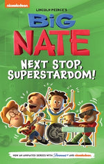 Book cover for Big Nate: Next Stop, Superstardom!: Volume 3