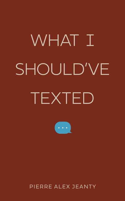 Book cover for What I Should've Texted