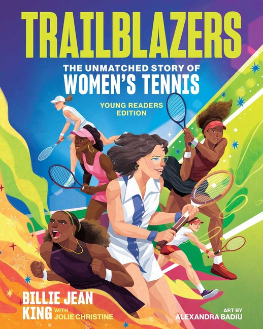 Book cover for Trailblazers: The Unmatched Story of Women's Tennis, Young Readers Edition