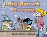 Book cover for Big Dweeb Energy: A Foxtrot Collection