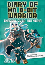 Book cover for Diary of an 8-Bit Warrior: Shadow Over Aetheria Volume 7