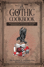 Book cover for Gothic Cookbook: Hauntingly Delicious Recipes Inspired by 13 Classic Tales