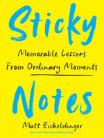 Book cover for Sticky Notes: Memorable Lessons from Ordinary Moments