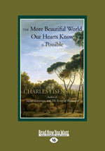 Book cover for The More Beautiful World Our Hearts Know is Possible: (Large Print 16pt)