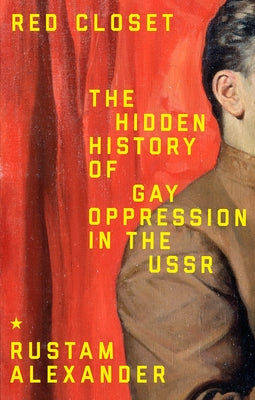 Book cover for Red Closet: The Hidden History of Gay Oppression in the USSR
