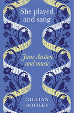 Book cover for She Played and Sang: Jane Austen and Music