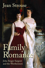 Book cover for Family Romance: John Singer Sargent and the Wertheimers