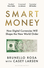 Book cover for Smart Money: How Digital Currencies Will Shape the New World Order
