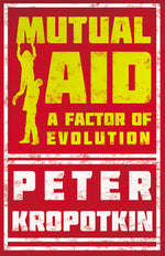 Book cover for Mutual Aid: A Factor of Evolution