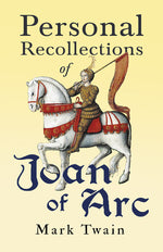 Book cover for Personal Recollections of Joan of Arc