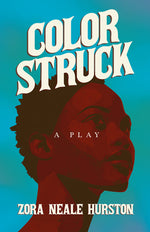 Book cover for Color Struck - A Play;Including the Introductory Essay 'A Brief History of the Harlem Renaissance'