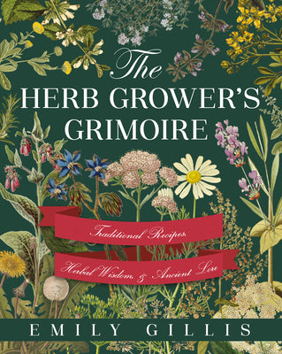 Book cover for The Herb Grower's Grimoire: Traditional Recipes, Herbal Wisdom, & Ancient Lore