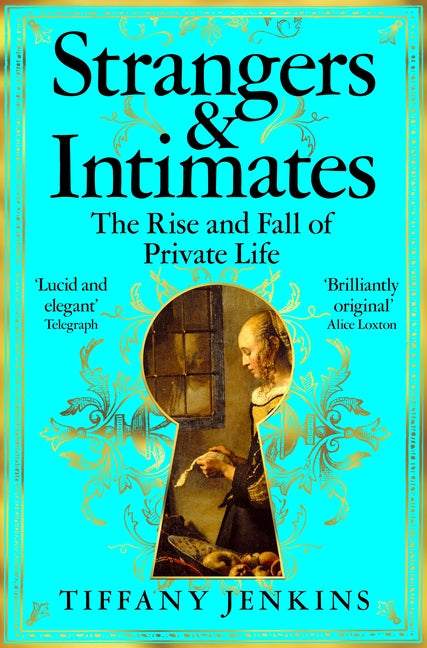 Book cover for Strangers and Intimates: The Rise and Fall of Private Life