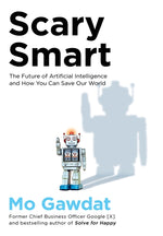 Book cover for Scary Smart: The Future of Artificial Intelligence and How You Can Save Our World