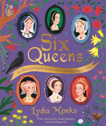 Book cover for Six Queens: An Illustrated Guide to the Iconic Queens of Henry VIII