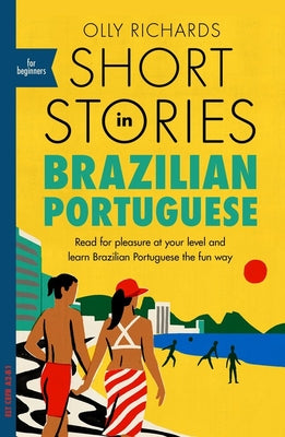 Book cover for Short Stories in Brazilian Portuguese for Beginners: Read for Pleasure at Your Level, Expand Your Vocabulary and Learn Brazilian Portuguese the Fun Wa