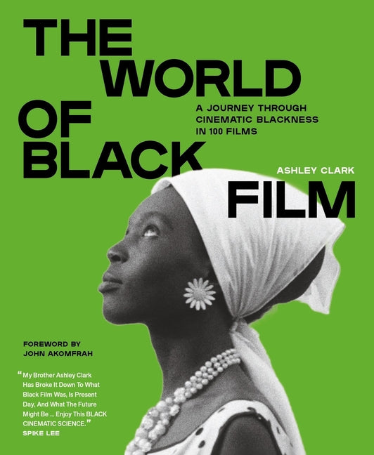 Book cover for World of Black Film: A Journey Through Cinematic Blackness in 100 Films with a Foreword by John Akomfrah