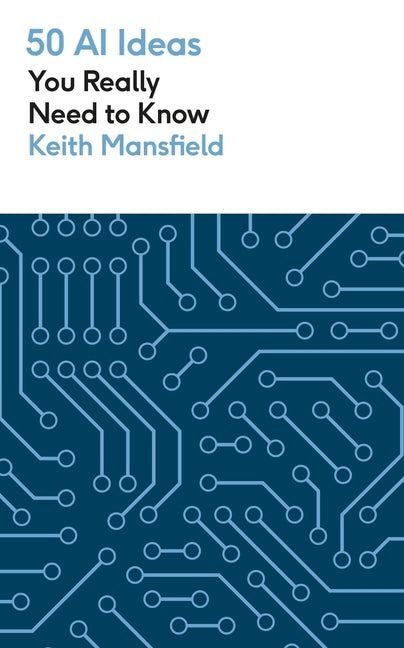 Book cover for 50 AI Ideas You Really Need to Know