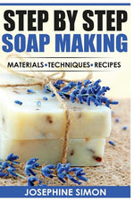 Book cover for Step by Step Soap Making: Material - Techniques - Recipes