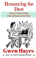 Book cover for Romancing the Beat: Story Structure for Romance Novels