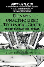 Book cover for Donny's Unauthorized Technical Guide to Harley-Davidson, 1936 to Present: Volume VI: The Ironhead Sportster: 1957 to 1985
