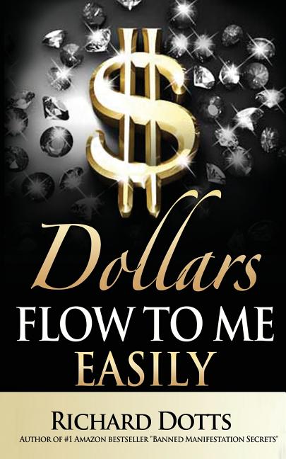 Book cover for Dollars Flow To Me Easily