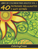Book cover for Libro de Colorear para Adultos Volumen 1: 40 Patrones Relajantes y Anti Estrés