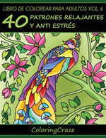 Book cover for Libro de Colorear para Adultos Volumen 6: 40 Patrones Relajantes y Anti Estrés