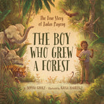 Book cover for The Boy Who Grew a Forest: The True Story of Jadav Payeng