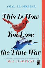 Book cover for This Is How You Lose the Time War