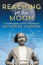 Book cover for Reaching for the Moon: The Autobiography of NASA Mathematician Katherine Johnson