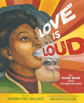 Book cover for Love Is Loud: How Diane Nash Led the Civil Rights Movement