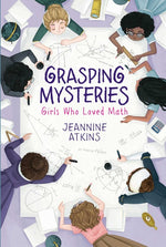 Book cover for Grasping Mysteries: Girls Who Loved Math (Reprint)