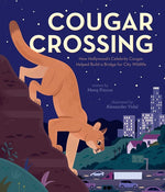 Book cover for Cougar Crossing: How Hollywood's Celebrity Cougar Helped Build a Bridge for City Wildlife